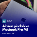 Alasan pindah ke Macbook Pro M1