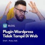 Plugin Wordpress Tidak Tampil Di Web