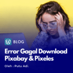 Cara mengatasi error gagal download video di pixabay & Pixeles